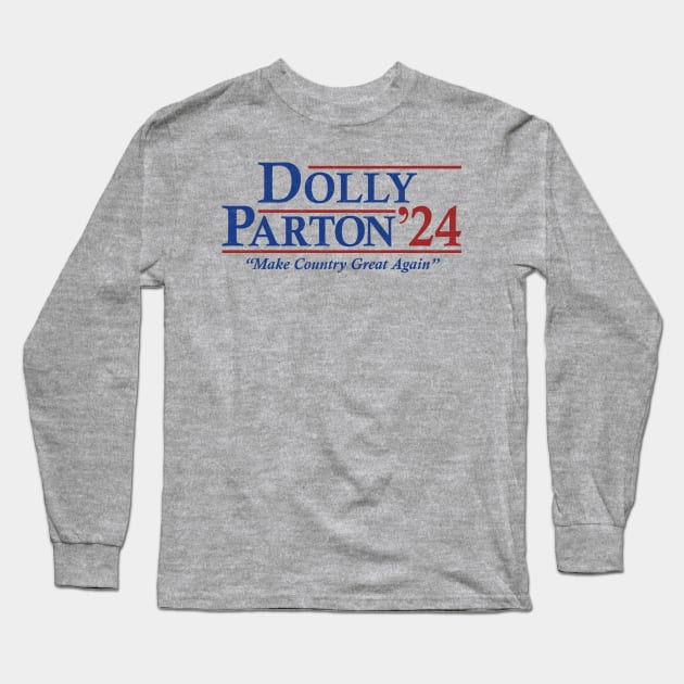 Dolly Parton 2024 Election Make Country Great Again Long Sleeve T-Shirt by RomanDanielsArt